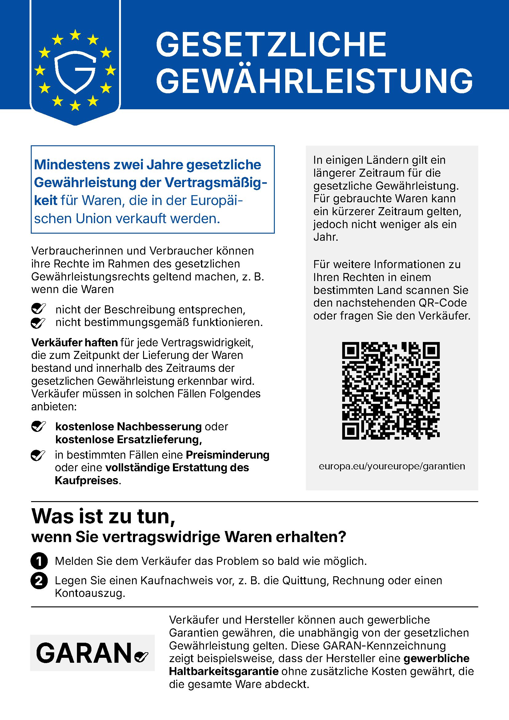 Harmonisierte EU-Mitteilung: mindestens zwei Jahre gesetzliche Gewährleistung für Waren, die in der Europäischen Union verkauft werden. Weitere Informationen unter europa.eu/youreurope/garantien.
